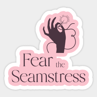 Fear the Seamstress Sewing Sticker